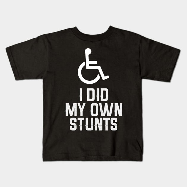 I Did My Own Stunts Kids T-Shirt by dumbstore